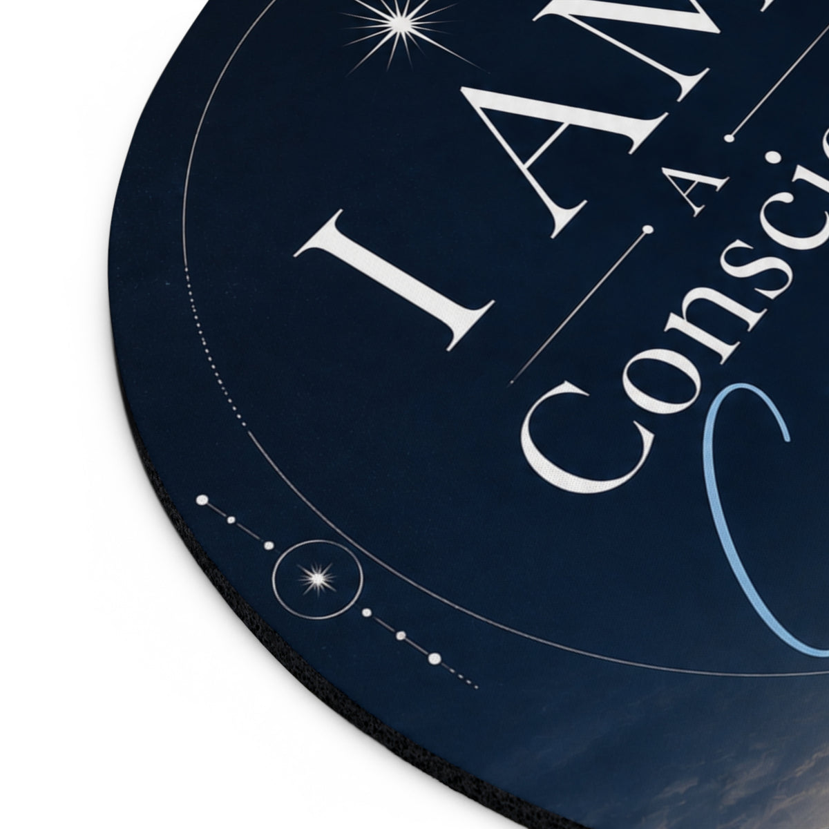 “I Am a Conscious Creator” Mouse Pad