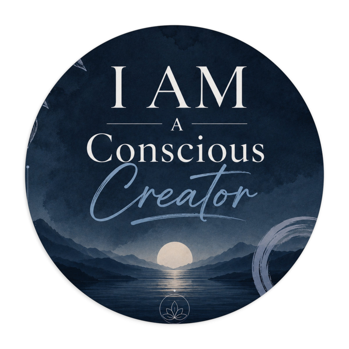 I Am a Conscious Creator Round Mouse Pad